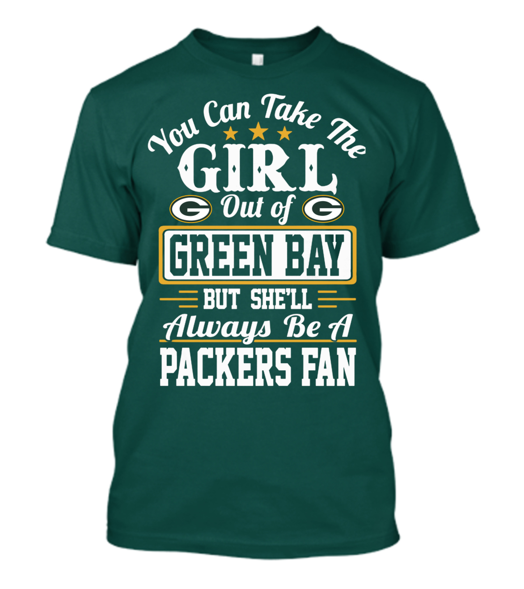 You Can Take The Girl Out Of Green Bay But She'll Always Be A Packers Fan T-Shirt