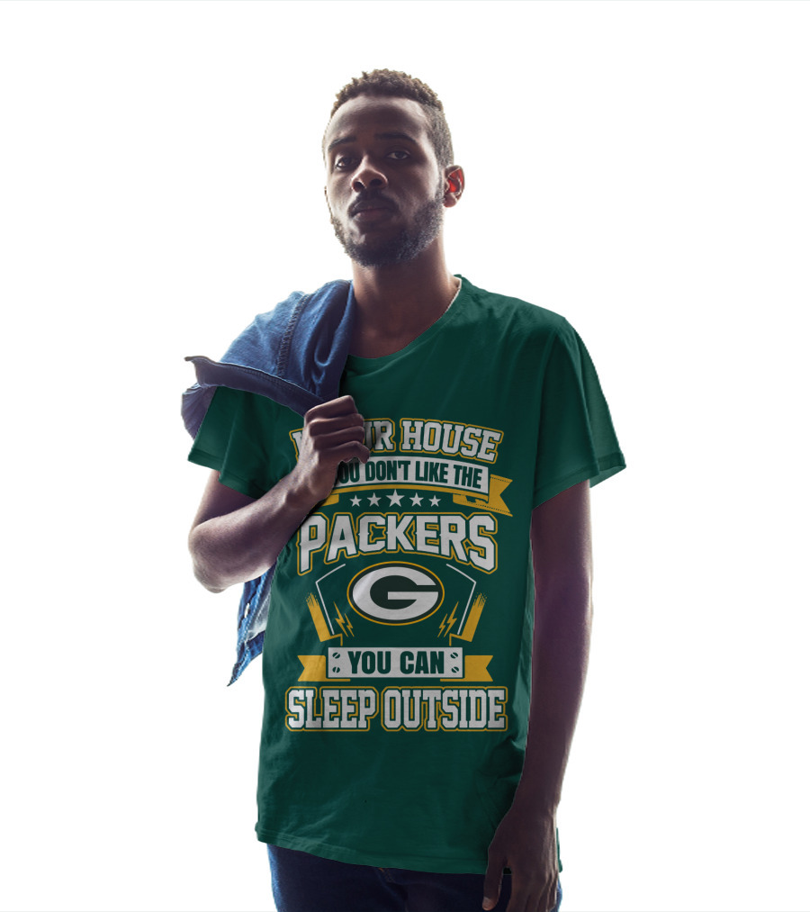 In Our House If You Don't Like The Packers You Can Sleep Outside T-Shirt