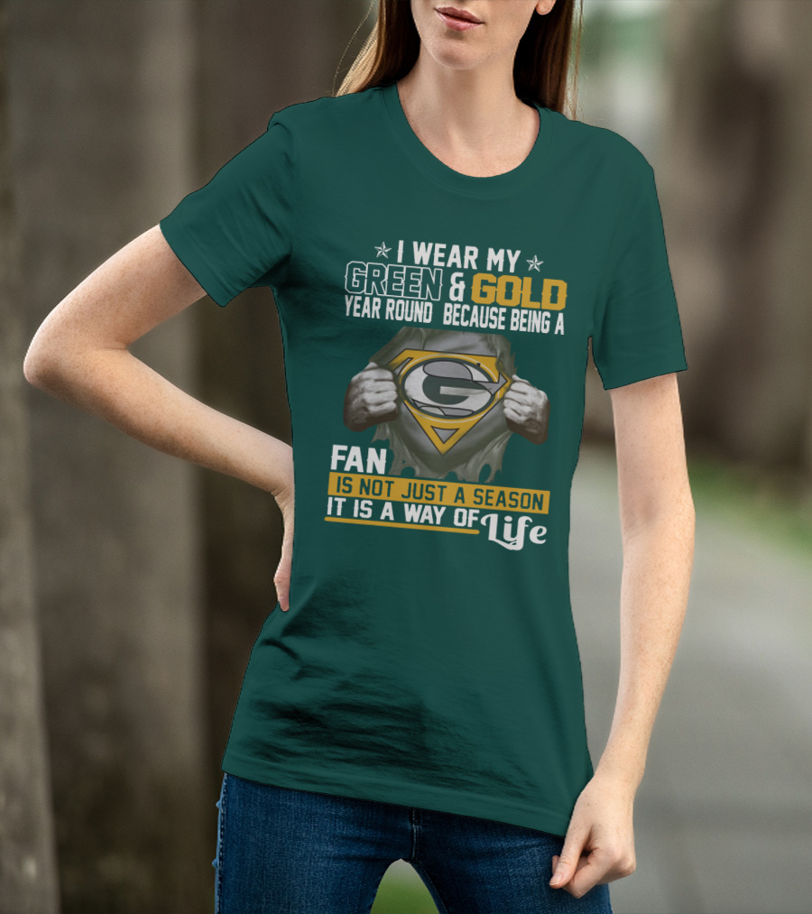 I Wear My Green & Gold Year Round Because Being A Green Bay Packers Fan Is Not Just A Season It Is A Way Of Life T-Shirt