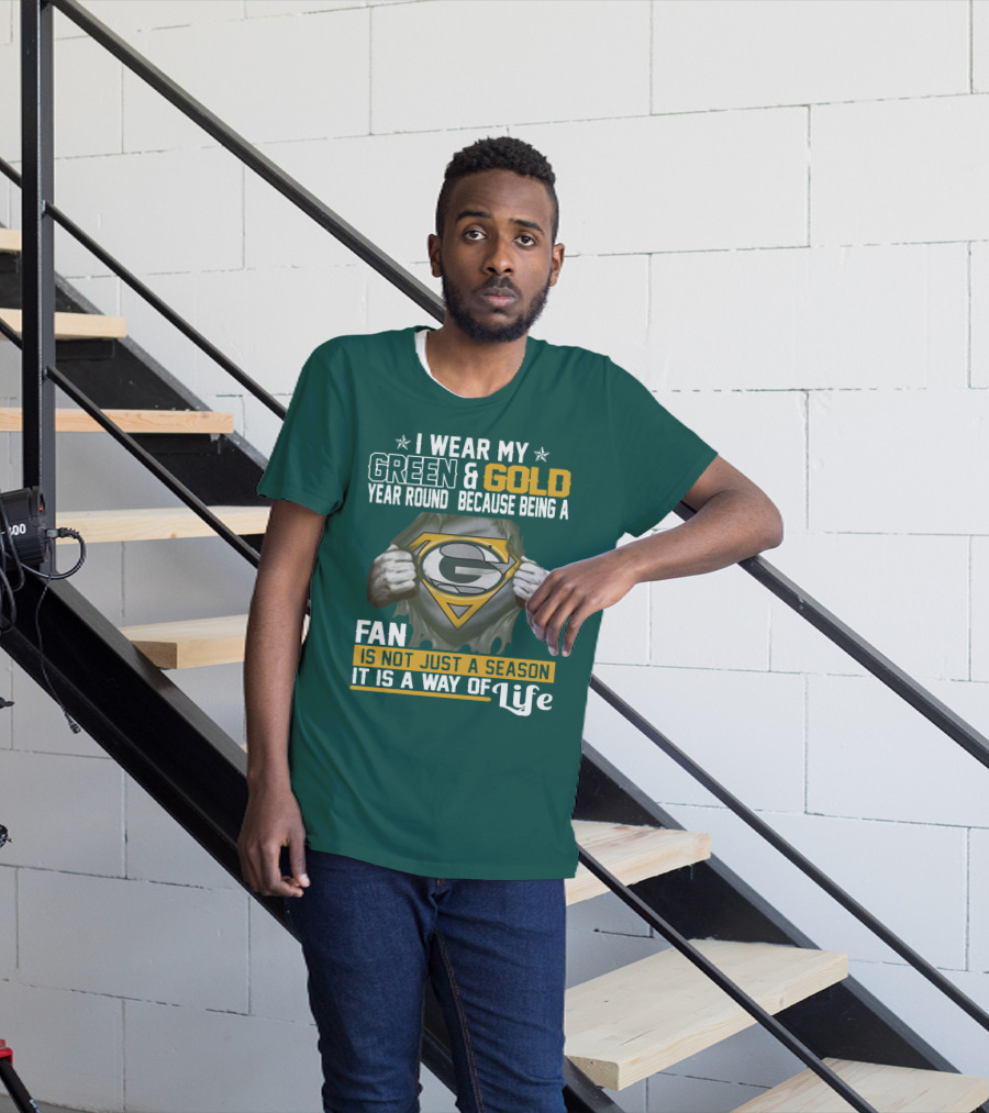 I Wear My Green & Gold Year Round Because Being A Green Bay Packers Fan Is Not Just A Season It Is A Way Of Life T-Shirt
