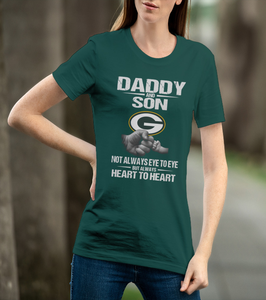 Daddy And Son Green Bay Packers Not Always Eye To Eye But Always Heart To Heart T-Shirt