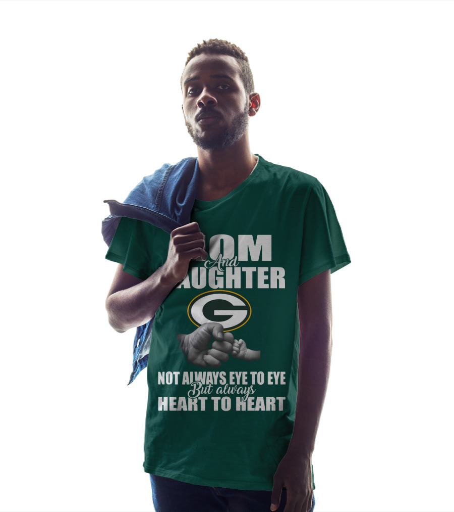 Mom And Daughter Green Bay Packers Not Always Eye To Eye But Always Heart To Heart T-Shirt