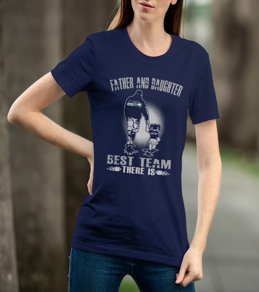 Seattle Seahawks Father And Daughter Best Team There Is T-Shirt