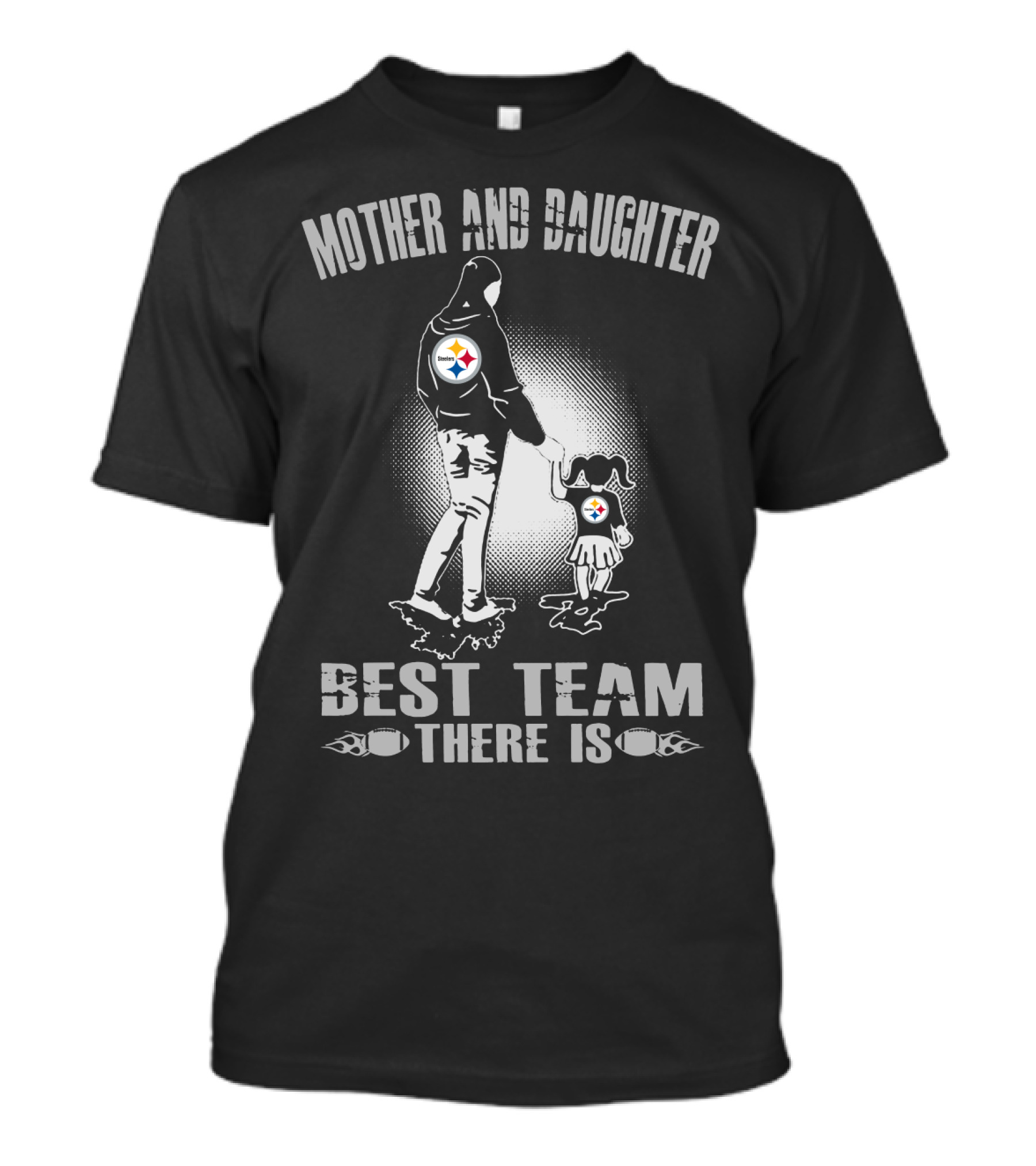 Mother And Daughter Pittsburgh Steelers Best Team There Is T-Shirt