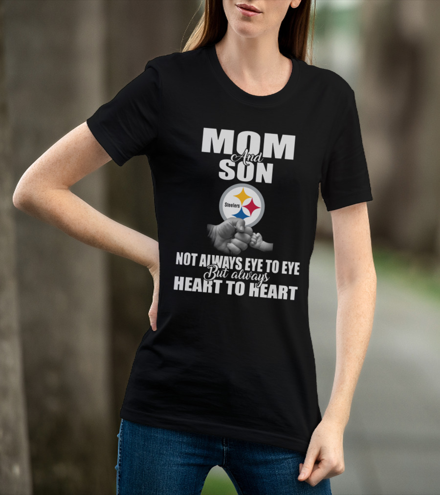 Mom And Son Steelers Not Always Eye To Eye But Always Heart To Heart T-Shirt