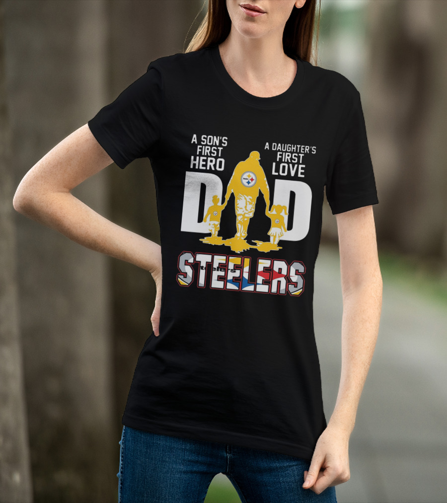Steelers Dad A Son's First Hero A Daughter's First Love T-Shirt