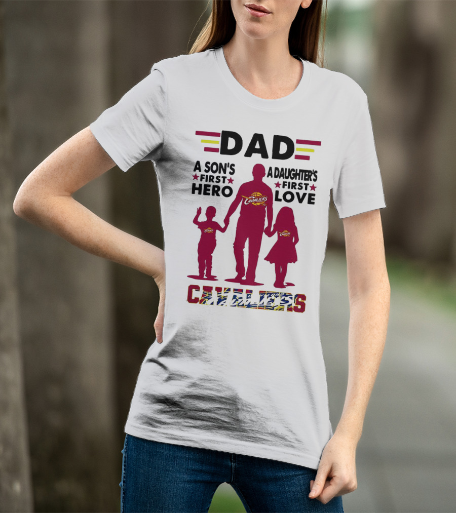 Dad A Son's First Hero A Daughter's First Love Cavaliers T-Shirt
