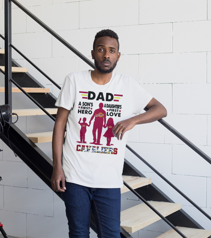 Dad A Son's First Hero A Daughter's First Love Cavaliers T-Shirt