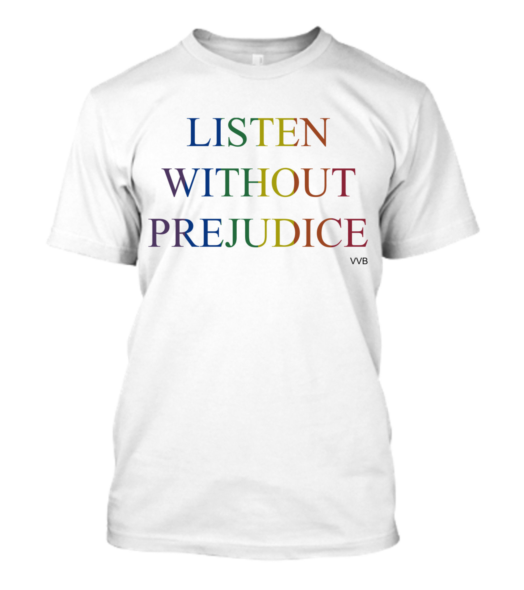 Listen Without Prejudice VVB T-Shirt