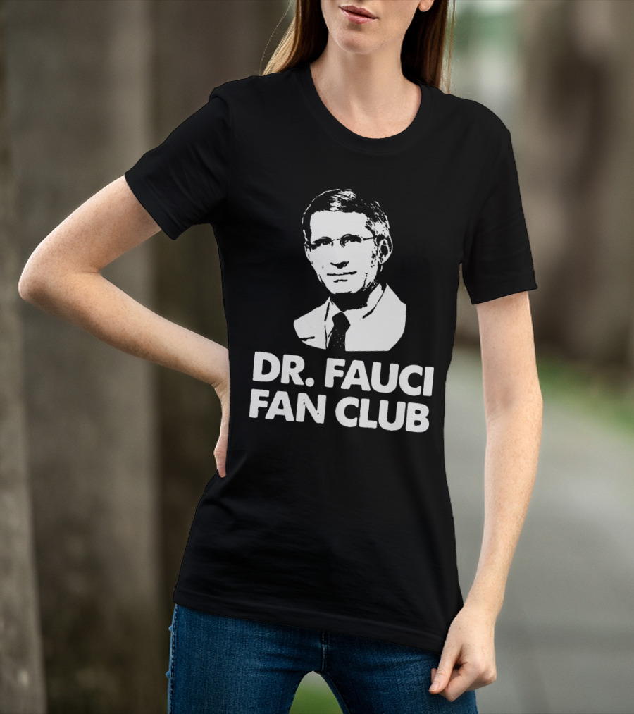 Dr Fauci Fan Club T-Shirt