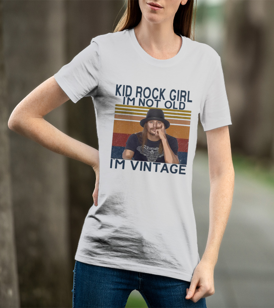 Kid Rock Girl I'm Not Old I'm Vintage T-Shirt
