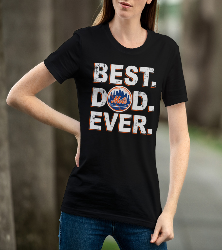 Best Dad Ever Mets New York Baseball Fan T-Shirt