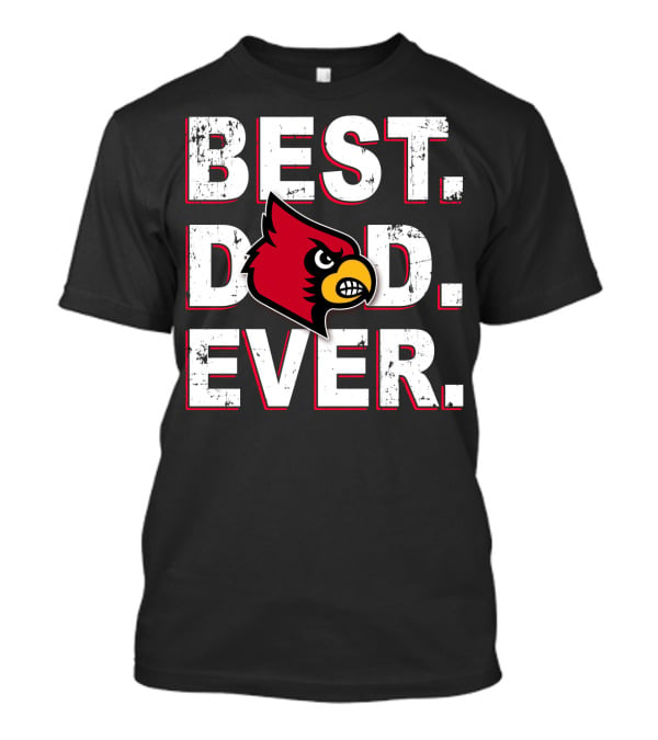 Best Dad Ever Louisville Cardinals T-Shirt