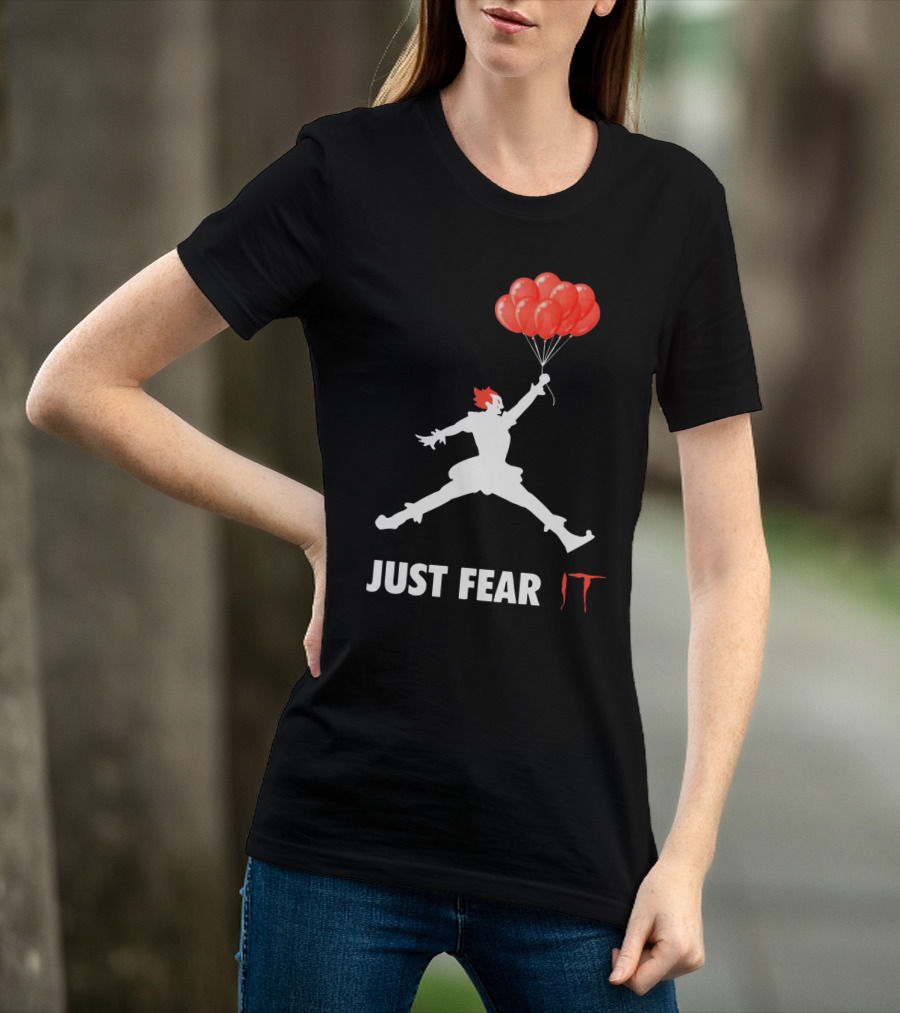 Air Jordan Pennywise Just Fear It With Jumping Clown And Red Balloons T-Shirt