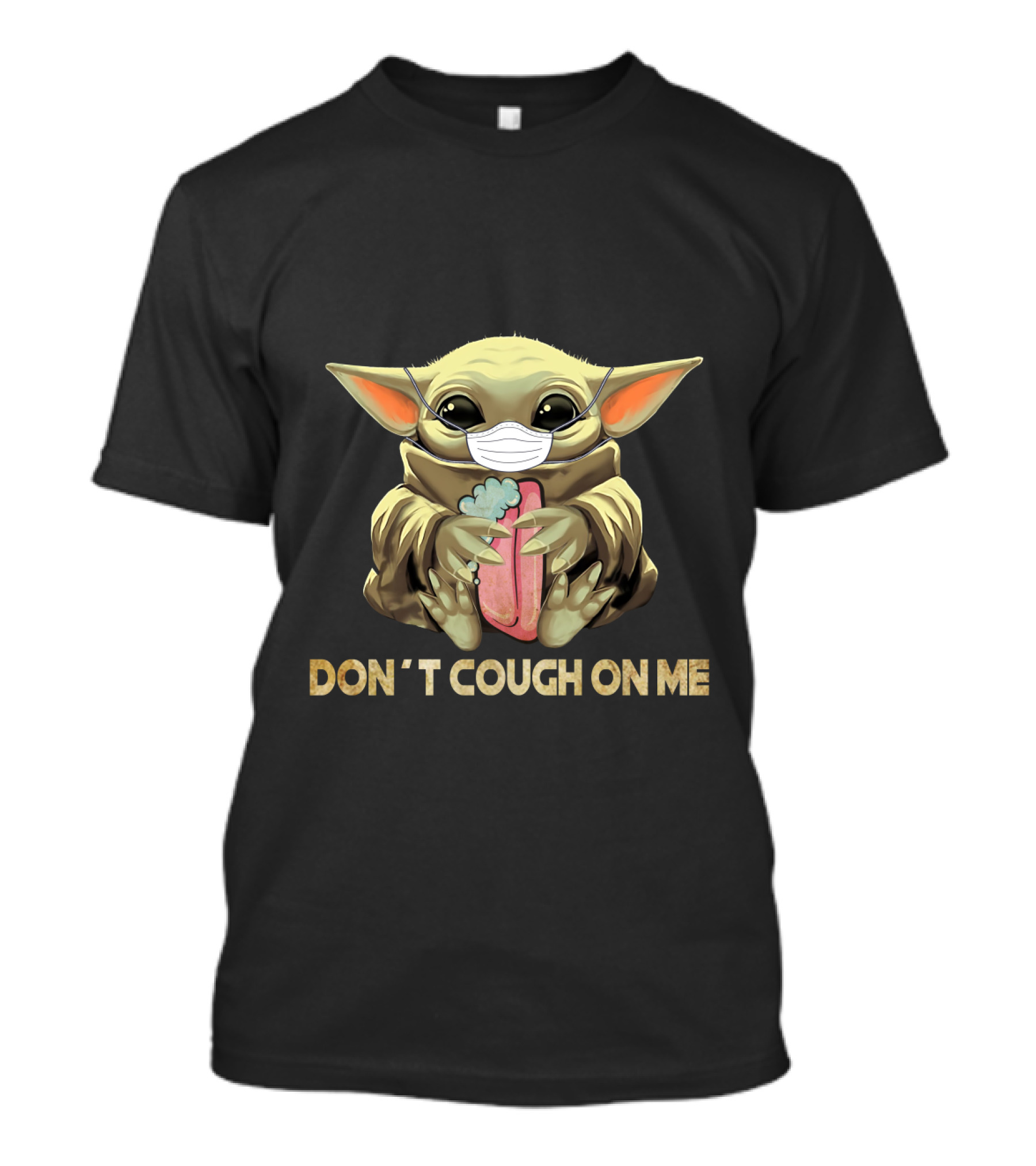 YD Don't Cough On Me Baby Alien Wearing Mask Hugging Soap T-Shirt