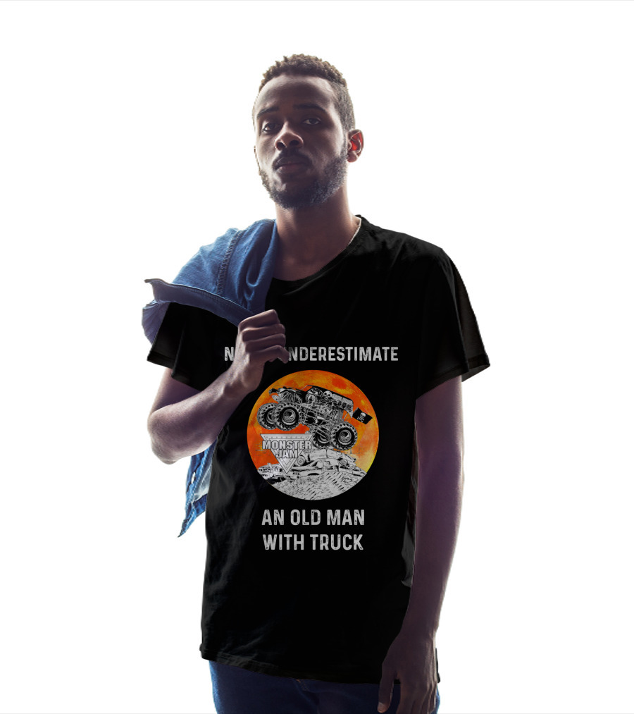 Never Underestimate An Old Man With Monster Jam Truck T-Shirt