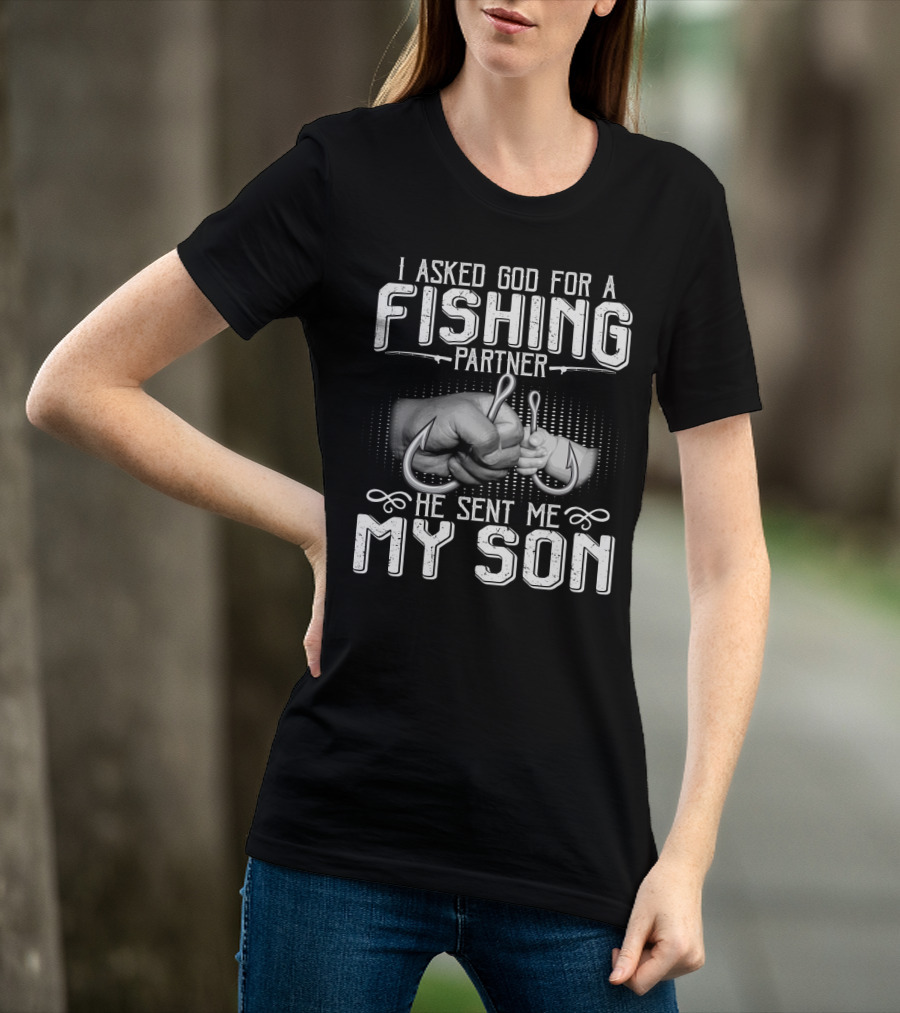 I Asked God For A Fishing Partner He Sent Me My Son Handshake With Hooks T-Shirt