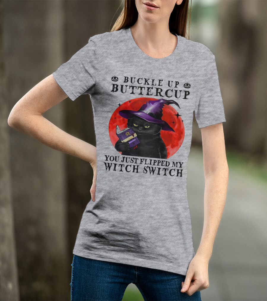 Buckle Up Buttercup You Just Flipped My Witch Switch Halloween Black Cat Red Moon T-Shirt