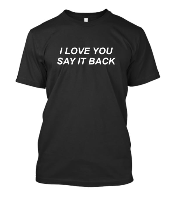 Lonely Ghost I Love You Say It Back ILYSB T-Shirt