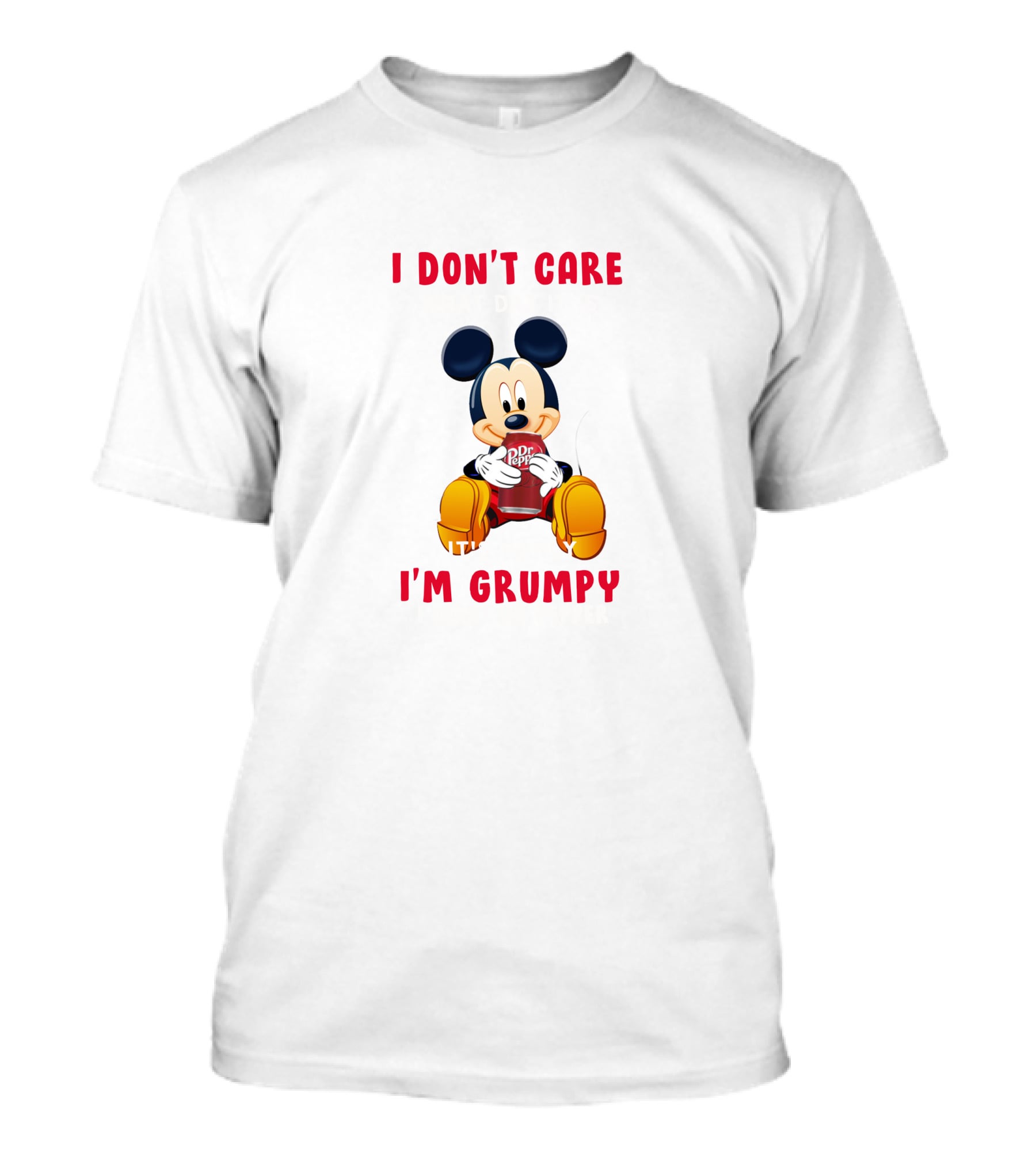 I Don't Care I'm Grumpy Mickey Mouse Dr Pepper T-Shirt