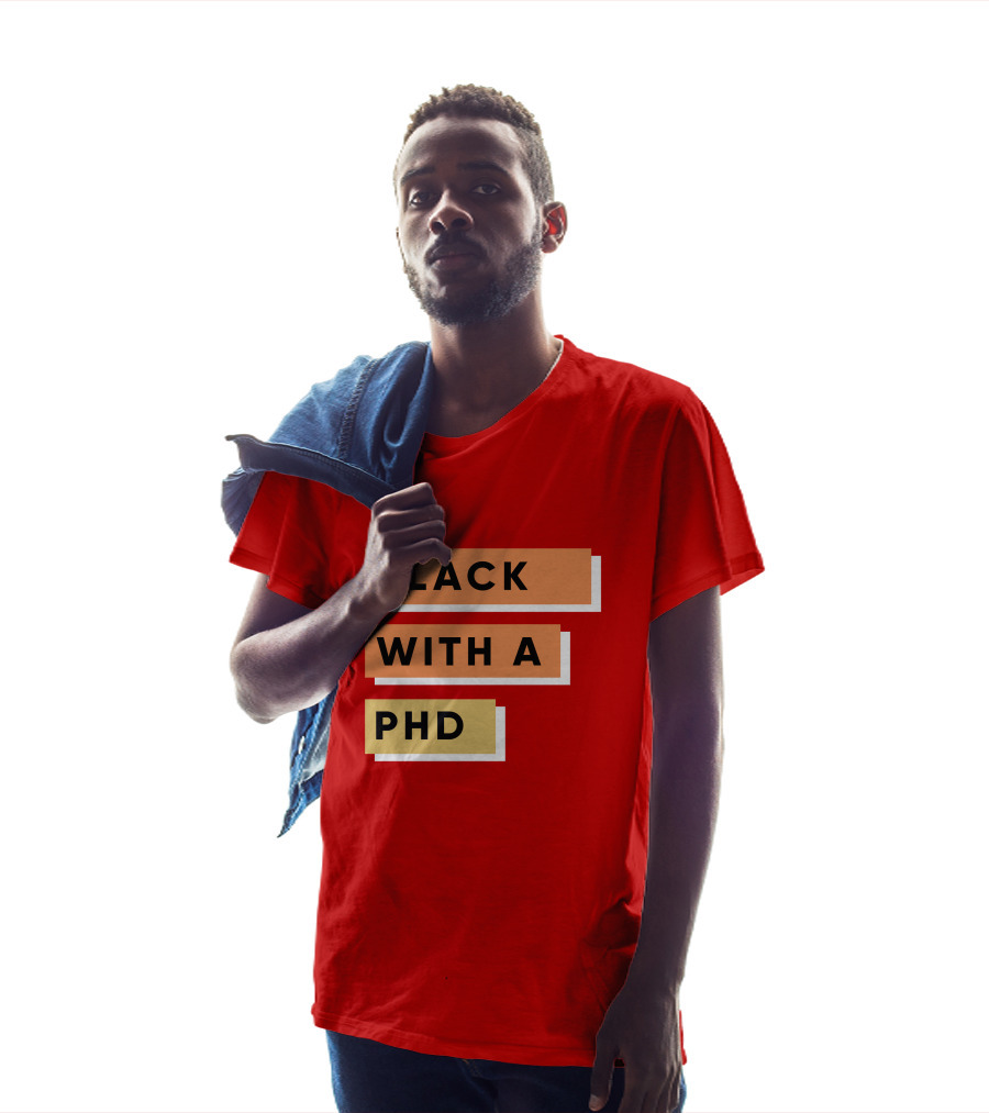 Daphneychery Black With A PhD T-Shirt