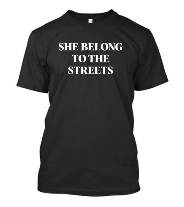 Freebandz Merch She Belong To The Streets Collection T-Shirt
