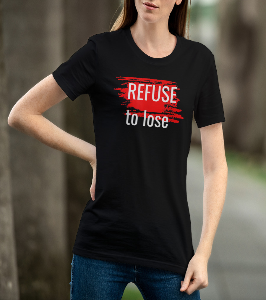 Refuse To Lose Motivational Sports Red Paint Streaks T-Shirt