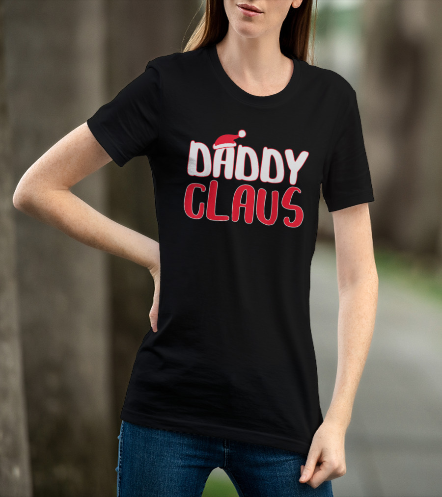Daddy Claus Santa Hat Christmas Matching T-Shirt