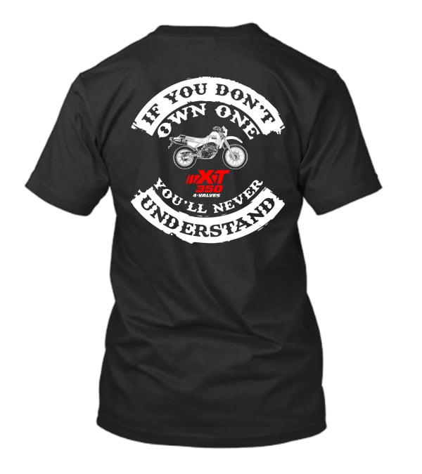 If You Don't Own One Yamaha XT350 You'll Never Understand 4 Valves T-Shirt