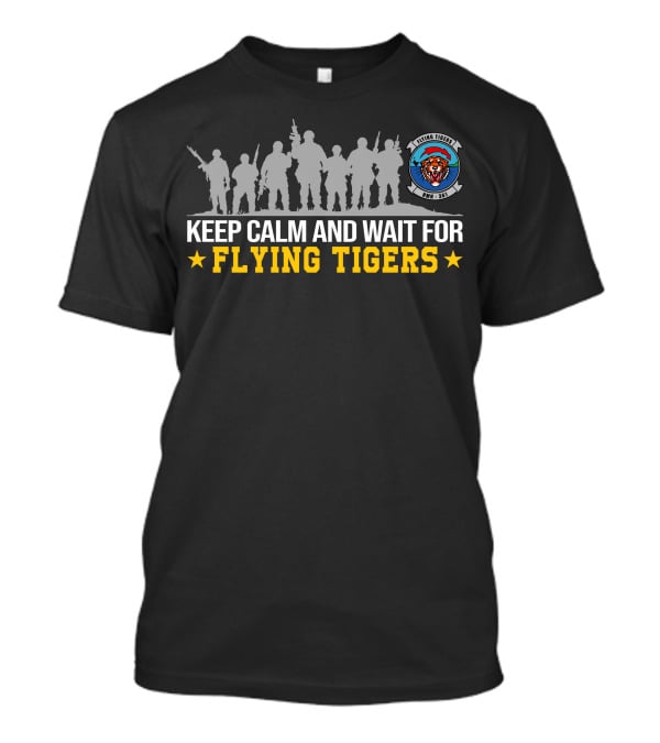 Keep Calm And Wait For Flying Tigers Hmh-361 T-Shirt