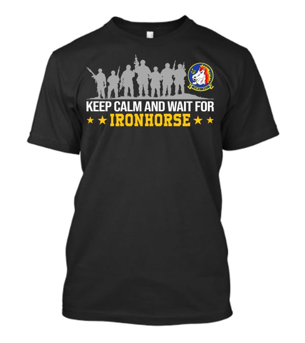 Keep Calm And Wait For Hmh-461 Ironhorse T-Shirt