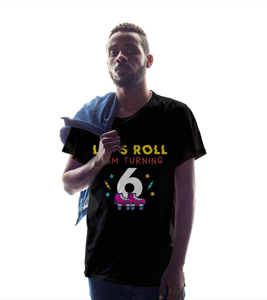 LET'S ROLL I AM TURNING 6 With Roller Skates And Stars T-Shirt