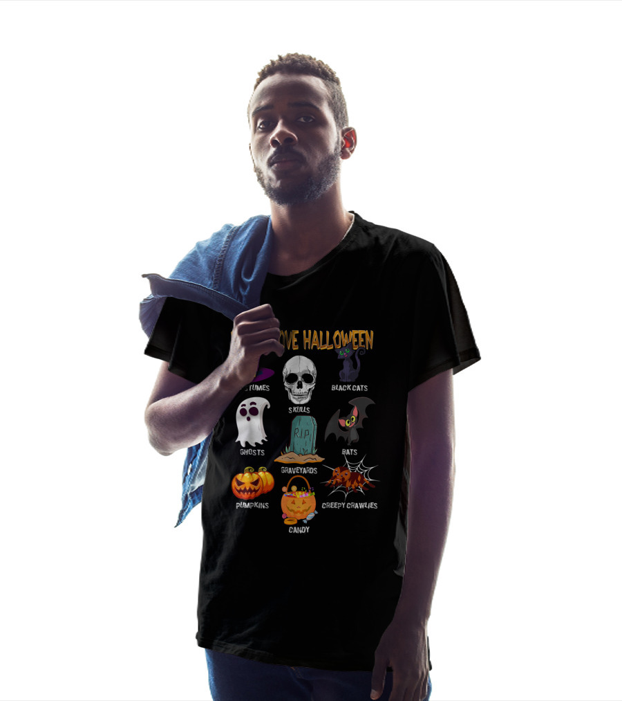Why I Love Halloween Costumes Skulls Ghosts Pumpkins Black Cats Graveyards Bats Candy Creepy Crawlies T-Shirt