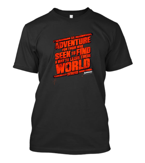 An Adventure Seek To Find World Behind Jumanji T-Shirt