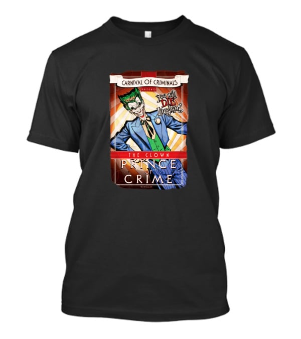 Carnival Of Criminals Presents The Clown Prince Of Crime You'll Die Laughing T-Shirt