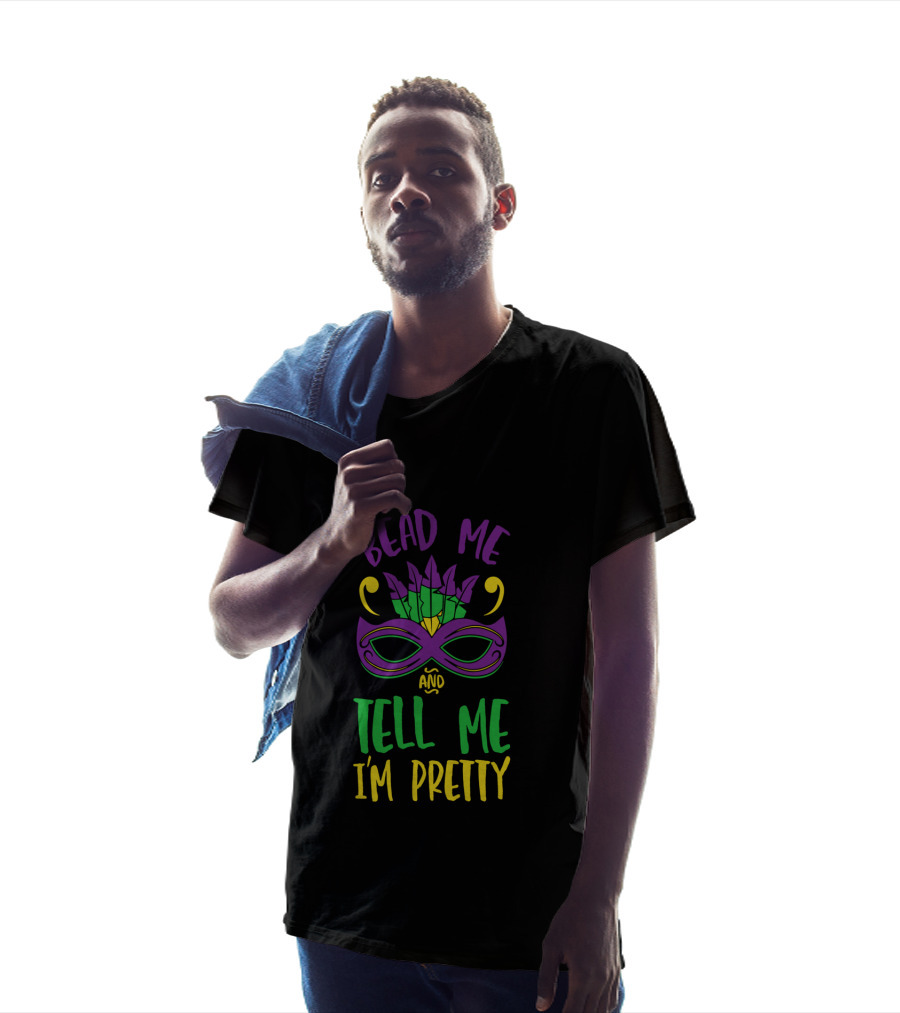 Bead Me Tell Me I'm Pretty Mardi Gras Mask Feather T-Shirt