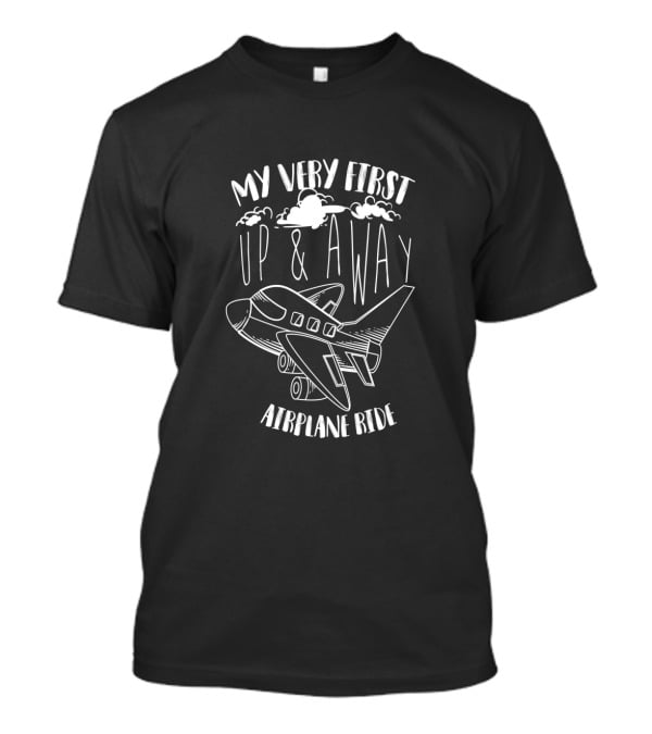Cool Funny My Very First Up And Away Airplane Ride T-Shirt