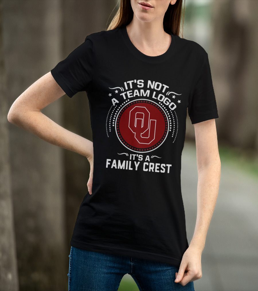 It's Not A Team Logo It's A Family Crest OU Oklahoma Football T-Shirt
