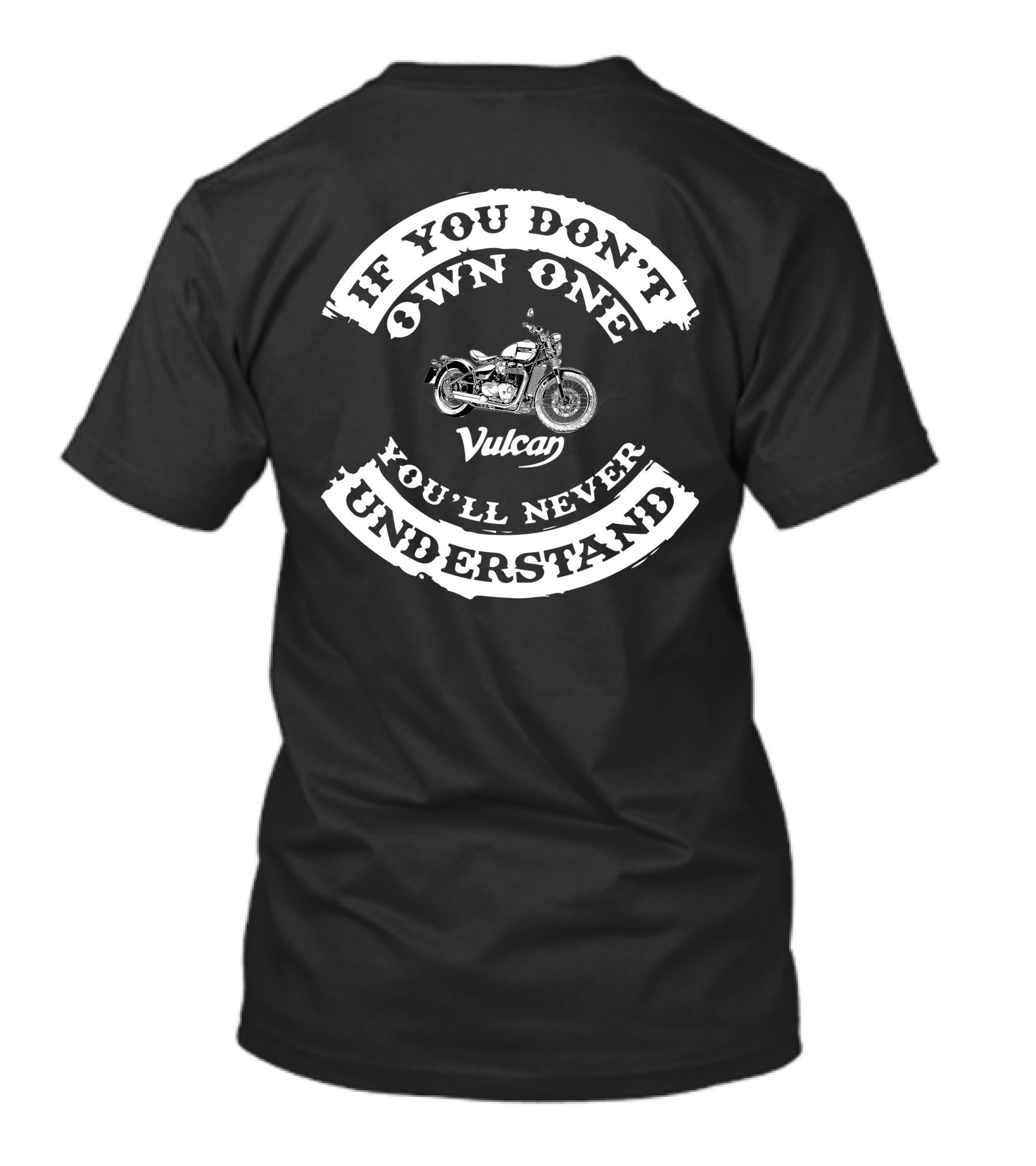 Kawasaki Vulcan If You Don't Own One You'll Never Understand T-Shirt