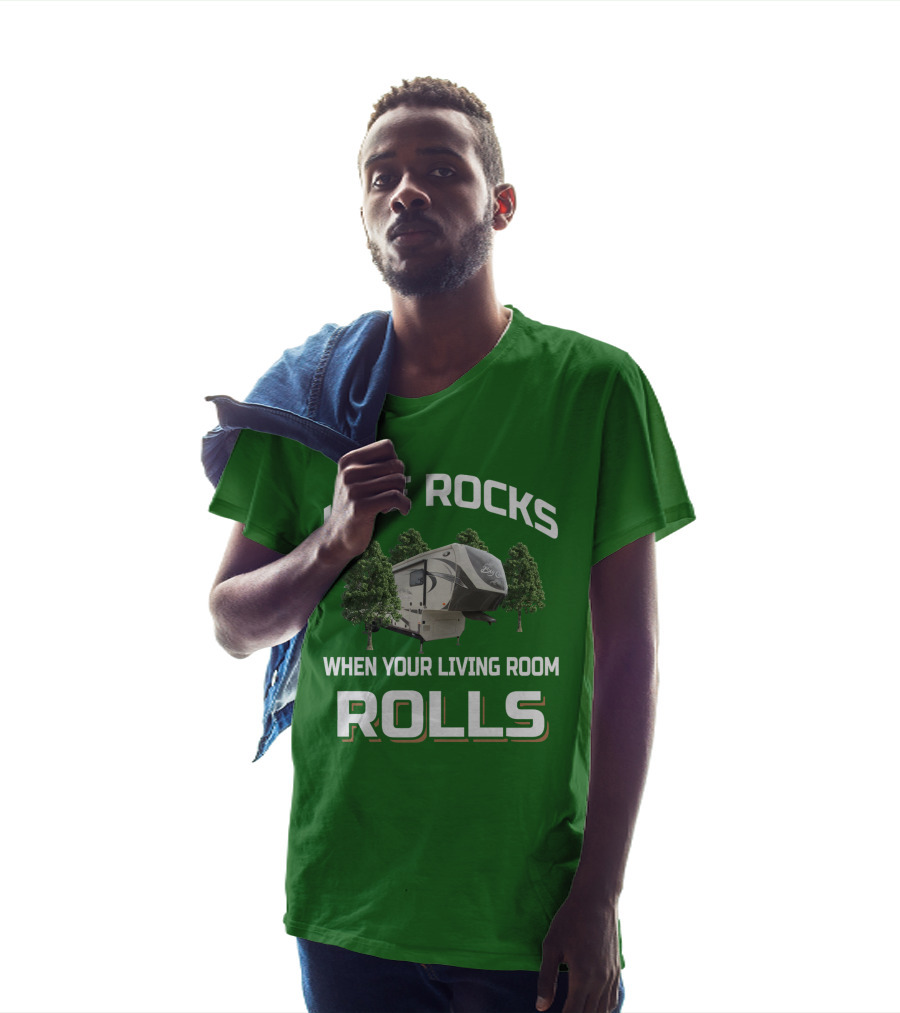 Life Rocks When Your Living Room Rolls Big Country T-Shirt