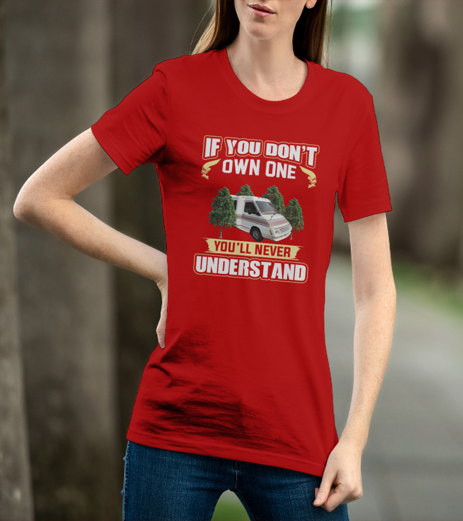 LeSharo If You Don't Own One You'll Never Understand T-Shirt