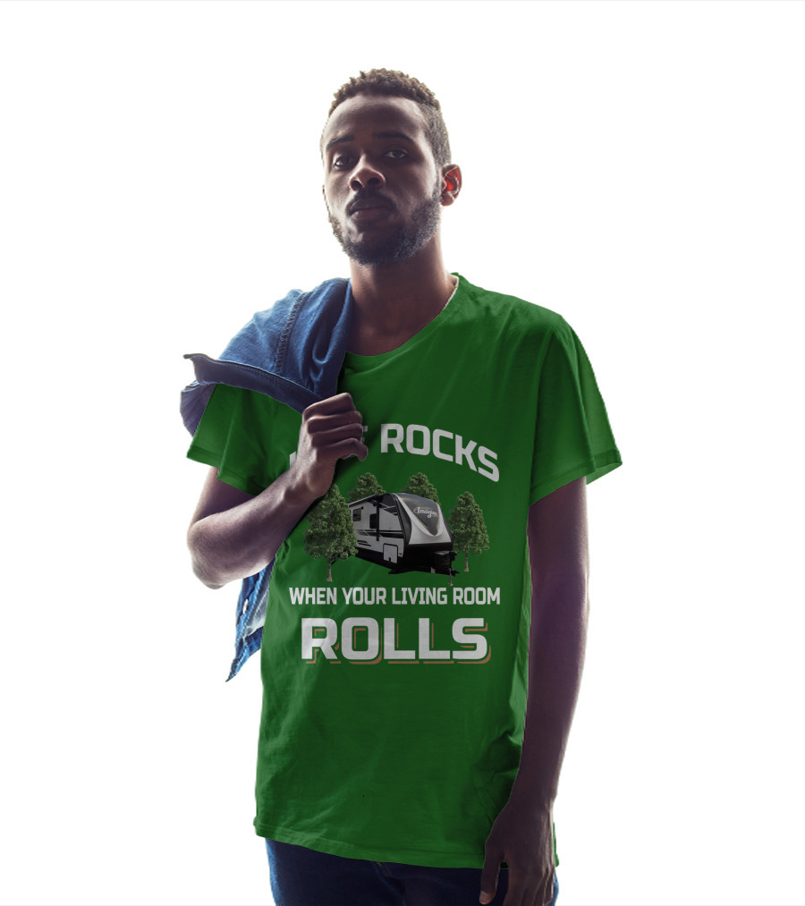 Life Rocks When Your Living Room Rolls Imagine 3100RD T-Shirt
