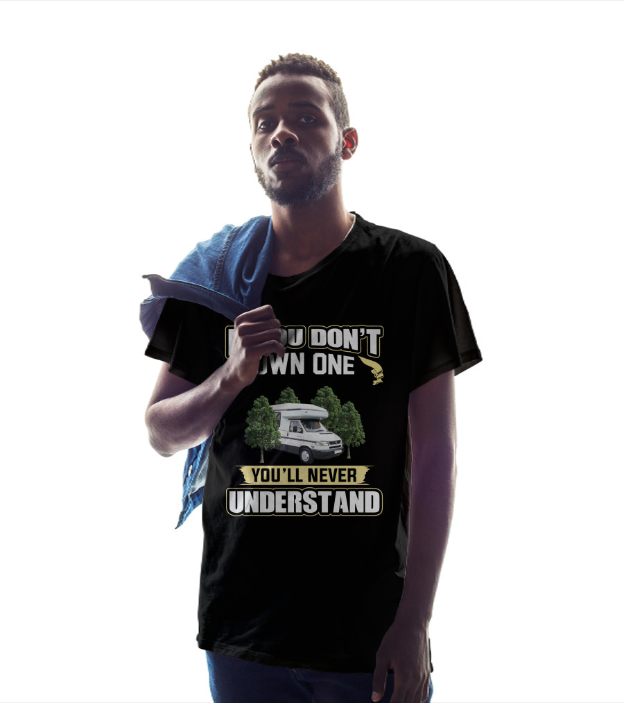 If You Don’t Own One You'll Never Understand Auto Sleeper T-Shirt