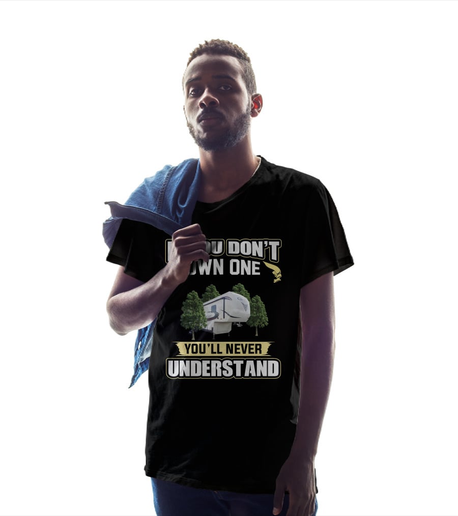 If You Don't Own One You'll Never Understand Cedar Creek RV Camper Trees T-Shirt