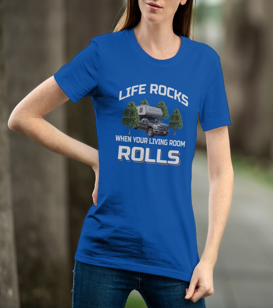 Life Rocks When Your Living Room Rolls Adventurer Campervan Traveling T-Shirt