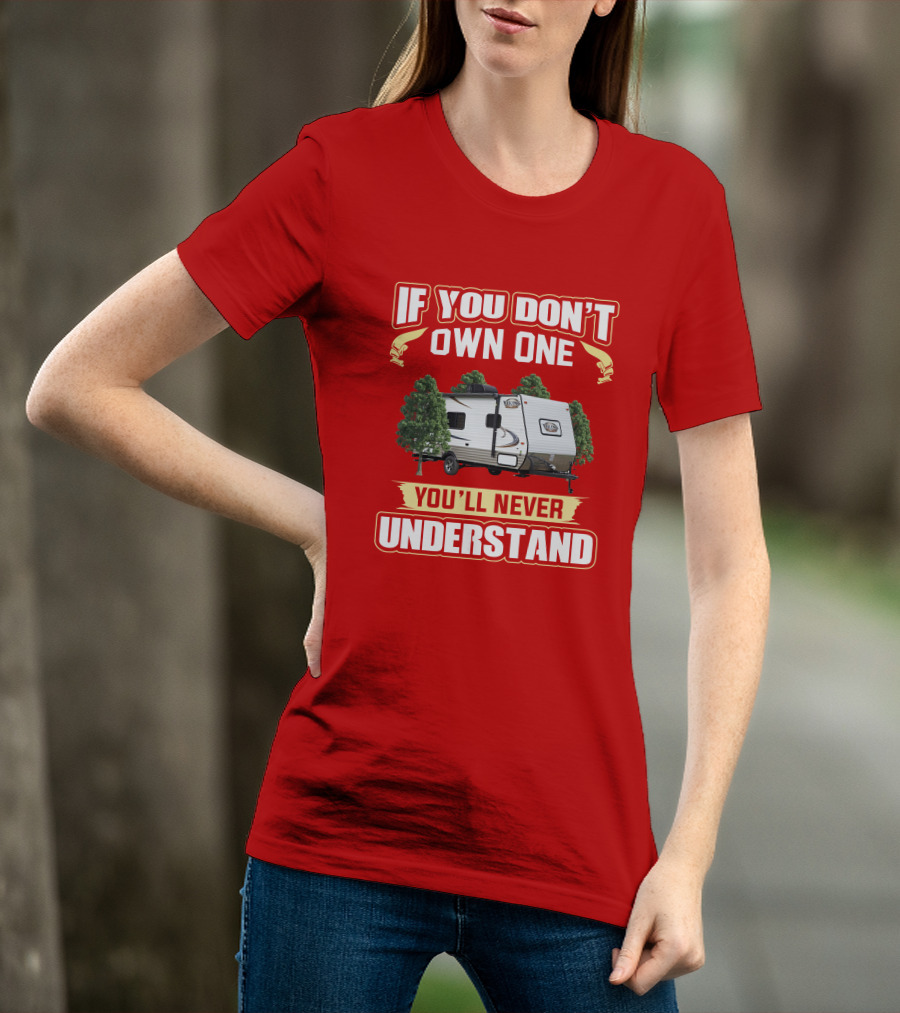 If You Don't Own One You'll Never Understand Coachmen Viking T-Shirt