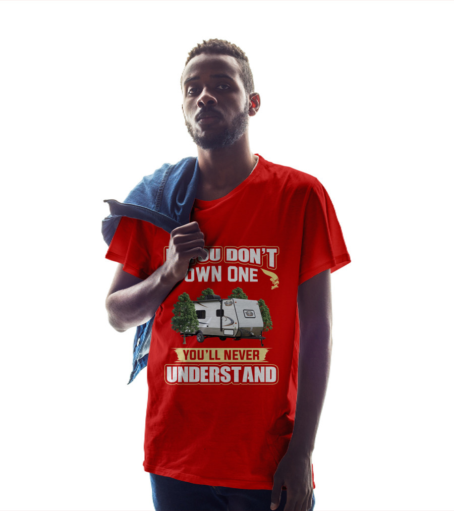 If You Don't Own One You'll Never Understand Coachmen Viking T-Shirt