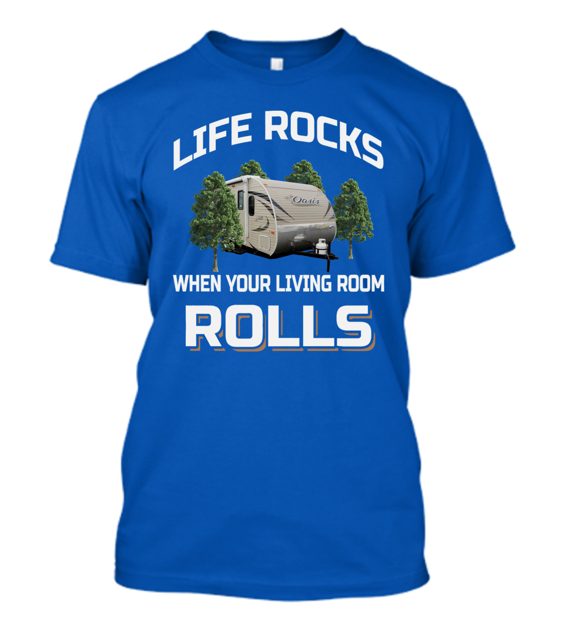 LIFE ROCKS WHEN YOUR LIVING ROOM ROLLS Oasis Trailer Forest Camper T-Shirt