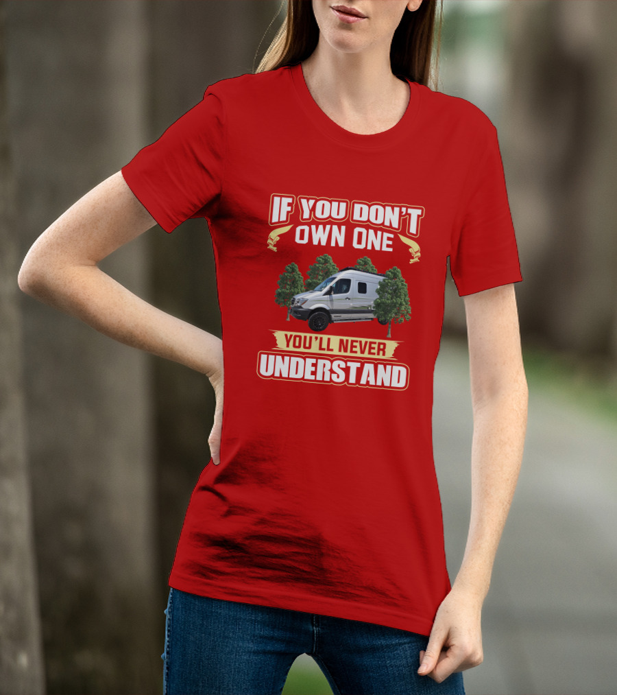 If You Don't Own One You'll Never Understand Winnebago Revel 4X4 T-Shirt