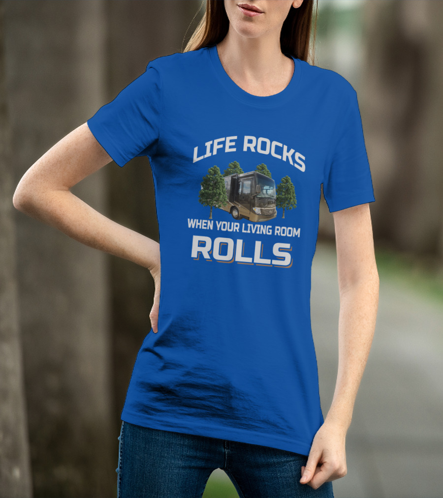 Life Rocks When Your Living Room Rolls Ventana Rv Travel T-Shirt